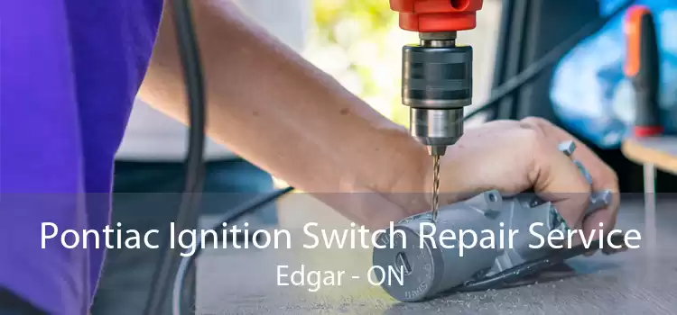 Pontiac Ignition Switch Repair Service Edgar - ON