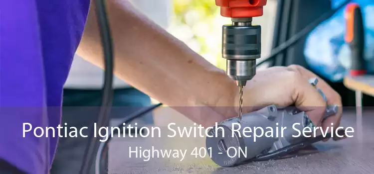 Pontiac Ignition Switch Repair Service Highway 401 - ON