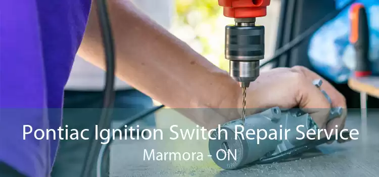 Pontiac Ignition Switch Repair Service Marmora - ON