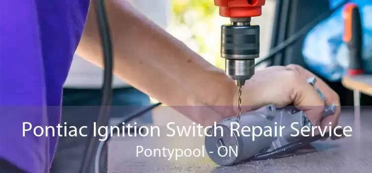 Pontiac Ignition Switch Repair Service Pontypool - ON