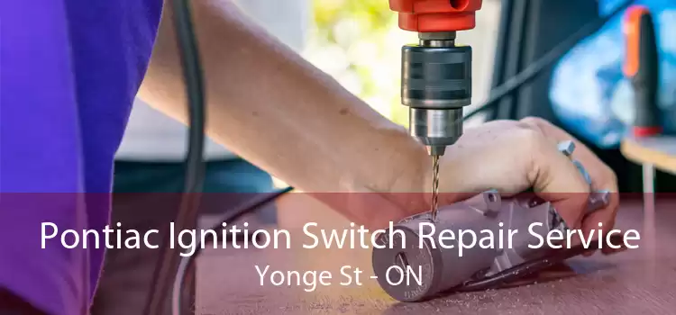 Pontiac Ignition Switch Repair Service Yonge St - ON