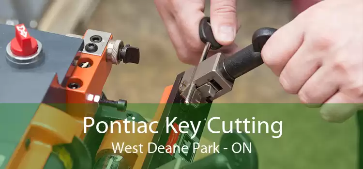 Pontiac Key Cutting West Deane Park - ON