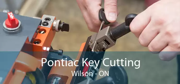 Pontiac Key Cutting Wilson - ON