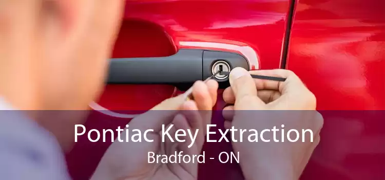 Pontiac Key Extraction Bradford - ON