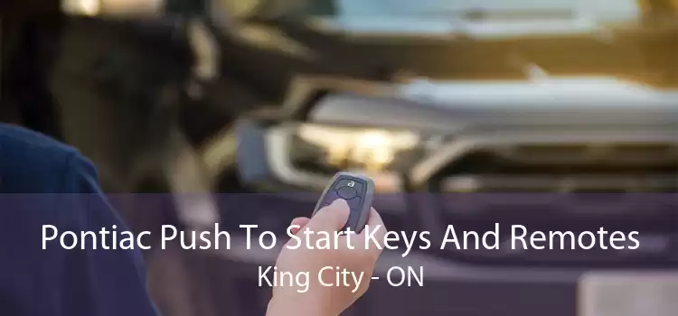 Pontiac Push To Start Keys And Remotes King City - ON