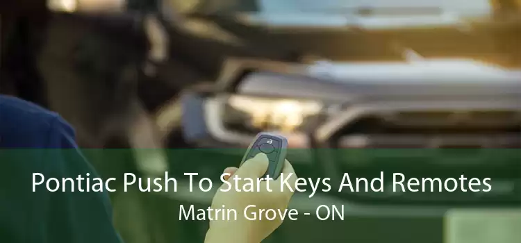 Pontiac Push To Start Keys And Remotes Matrin Grove - ON