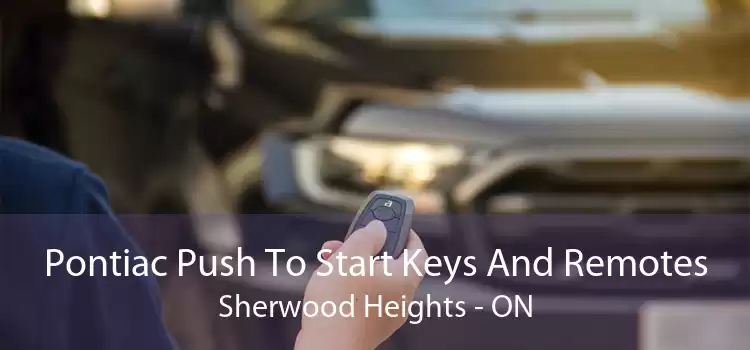 Pontiac Push To Start Keys And Remotes Sherwood Heights - ON