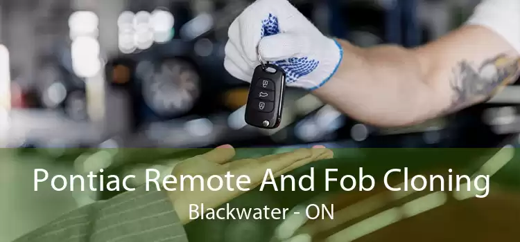Pontiac Remote And Fob Cloning Blackwater - ON
