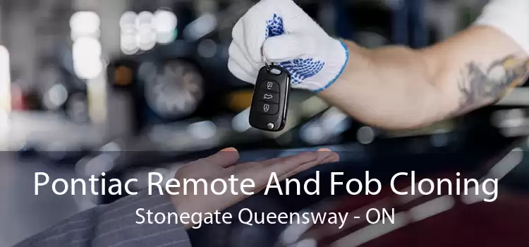 Pontiac Remote And Fob Cloning Stonegate Queensway - ON