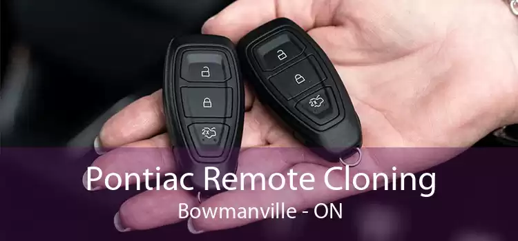 Pontiac Remote Cloning Bowmanville - ON