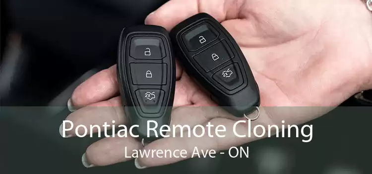 Pontiac Remote Cloning Lawrence Ave - ON
