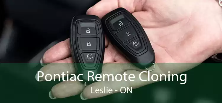 Pontiac Remote Cloning Leslie - ON