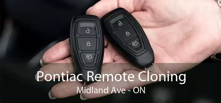 Pontiac Remote Cloning Midland Ave - ON