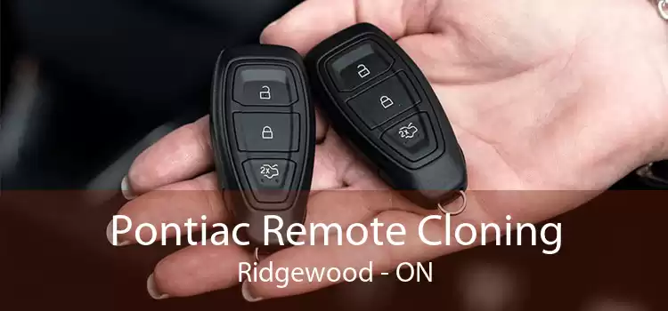 Pontiac Remote Cloning Ridgewood - ON