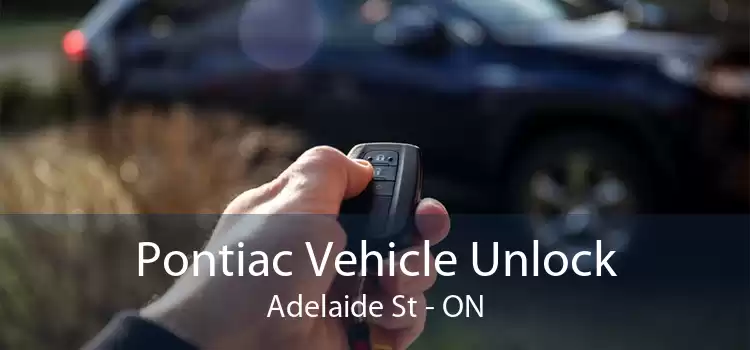 Pontiac Vehicle Unlock Adelaide St - ON