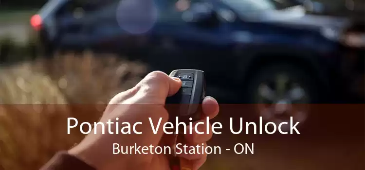 Pontiac Vehicle Unlock Burketon Station - ON