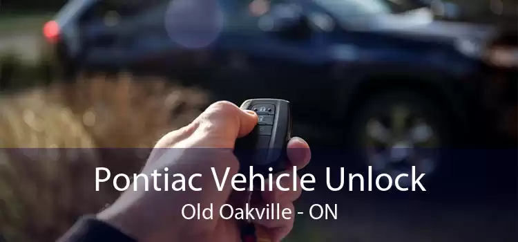 Pontiac Vehicle Unlock Old Oakville - ON