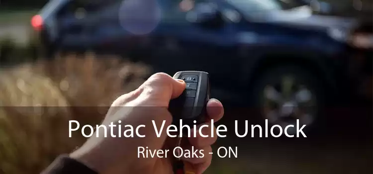 Pontiac Vehicle Unlock River Oaks - ON