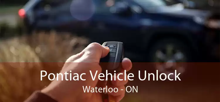 Pontiac Vehicle Unlock Waterloo - ON