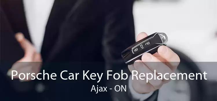 Porsche Car Key Fob Replacement Ajax - ON