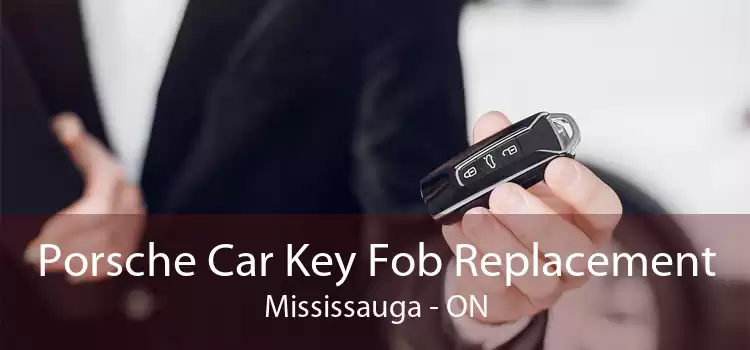 Porsche Car Key Fob Replacement Mississauga - ON