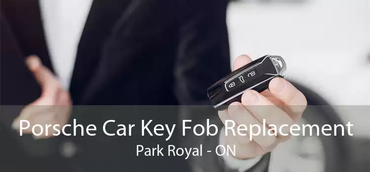 Porsche Car Key Fob Replacement Park Royal - ON