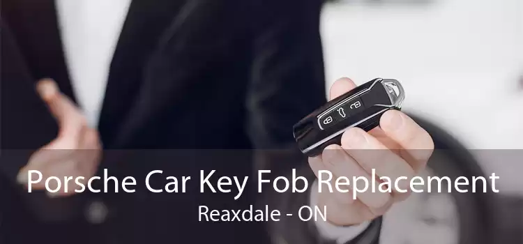 Porsche Car Key Fob Replacement Reaxdale - ON