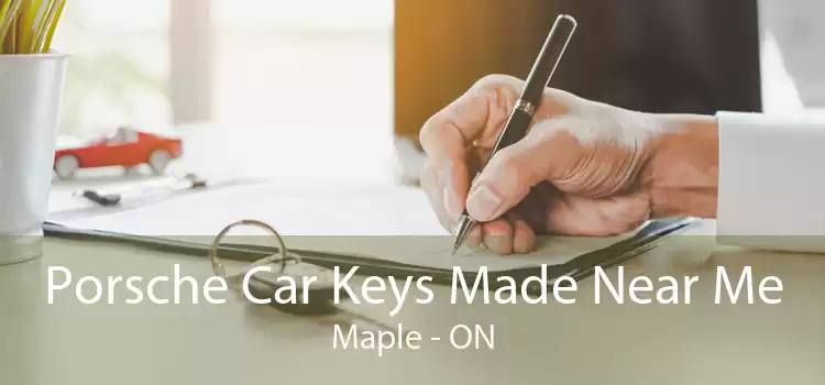 Porsche Car Keys Made Near Me Maple - ON