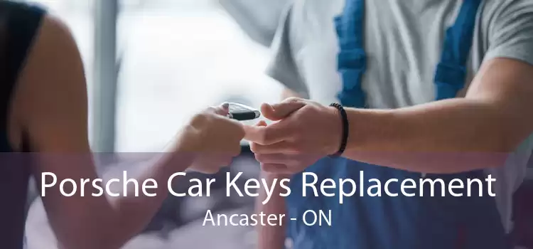 Porsche Car Keys Replacement Ancaster - ON