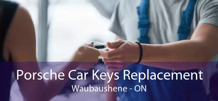 Porsche Car Keys Replacement Waubaushene - ON