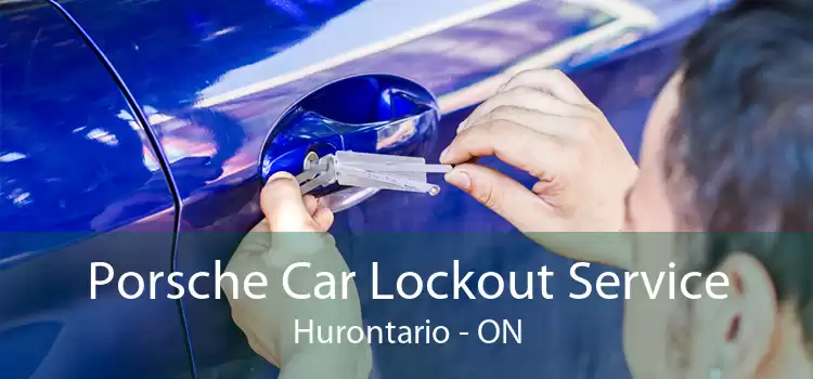 Porsche Car Lockout Service Hurontario - ON