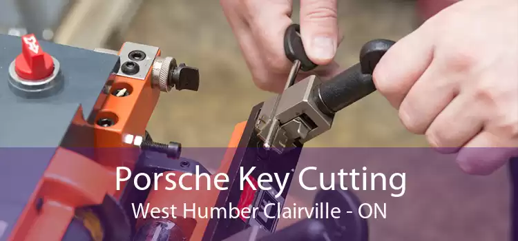 Porsche Key Cutting West Humber Clairville - ON