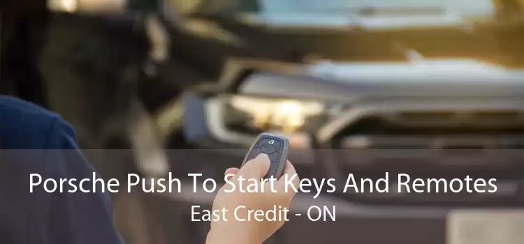 Porsche Push To Start Keys And Remotes East Credit - ON