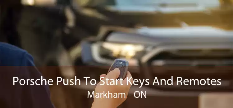 Porsche Push To Start Keys And Remotes Markham - ON