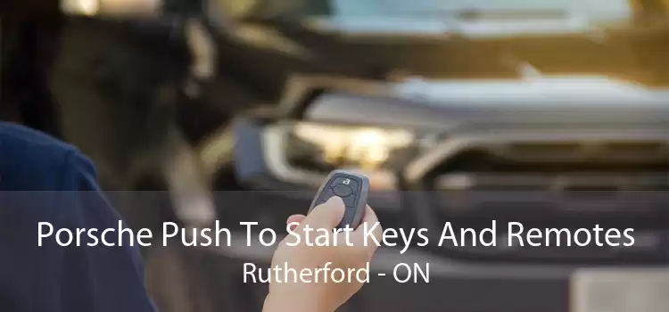 Porsche Push To Start Keys And Remotes Rutherford - ON