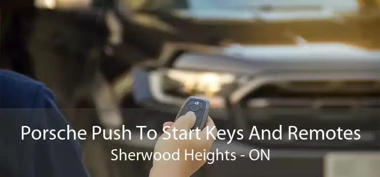 Porsche Push To Start Keys And Remotes Sherwood Heights - ON