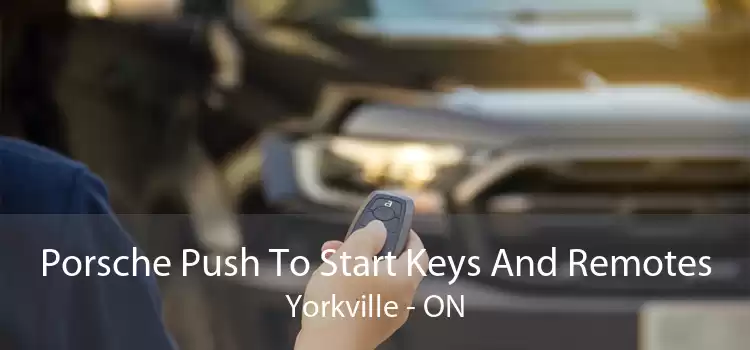 Porsche Push To Start Keys And Remotes Yorkville - ON