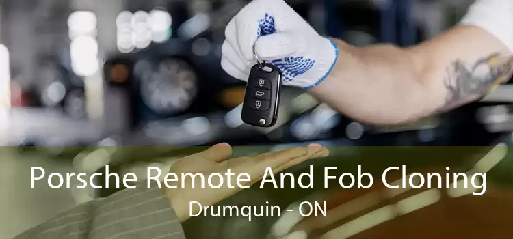 Porsche Remote And Fob Cloning Drumquin - ON