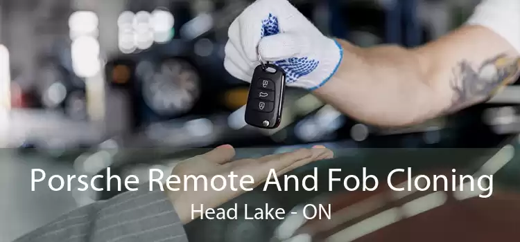 Porsche Remote And Fob Cloning Head Lake - ON