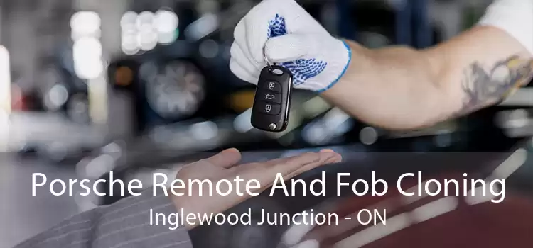 Porsche Remote And Fob Cloning Inglewood Junction - ON