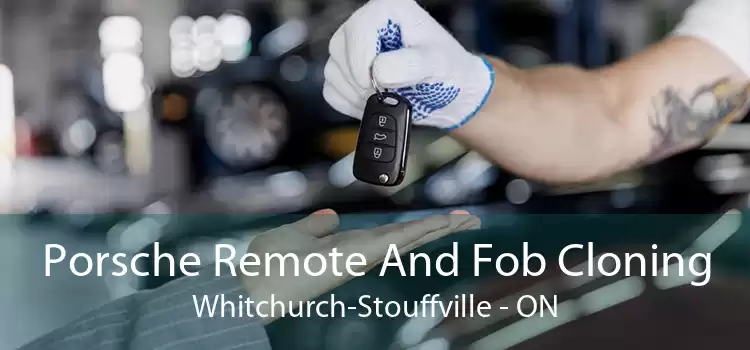 Porsche Remote And Fob Cloning Whitchurch-Stouffville - ON