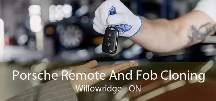 Porsche Remote And Fob Cloning Willowridge - ON