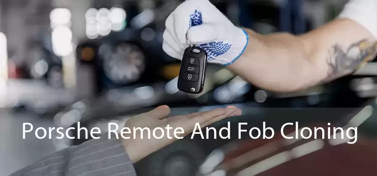 Porsche Remote And Fob Cloning 