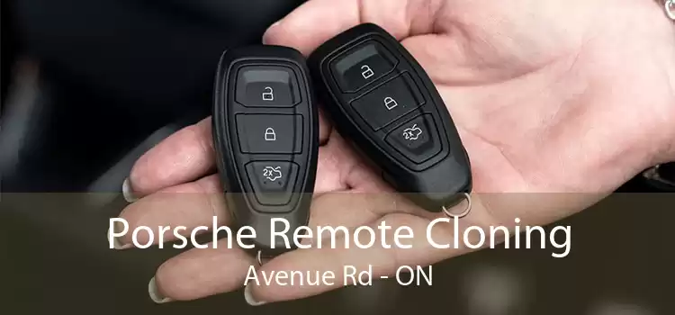 Porsche Remote Cloning Avenue Rd - ON