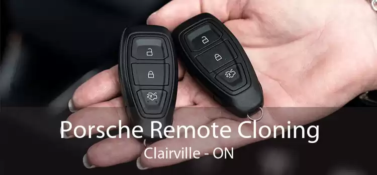 Porsche Remote Cloning Clairville - ON