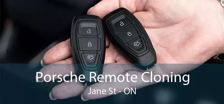 Porsche Remote Cloning Jane St - ON