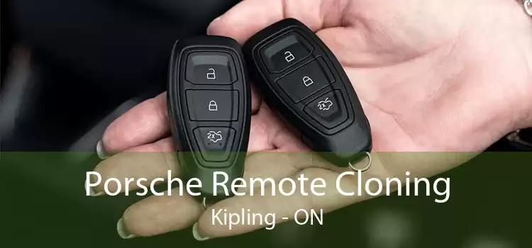 Porsche Remote Cloning Kipling - ON