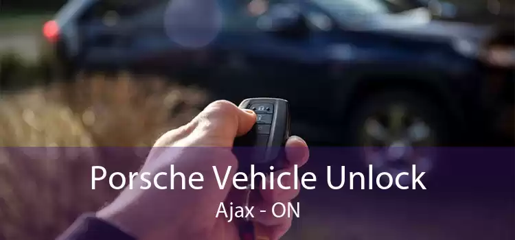 Porsche Vehicle Unlock Ajax - ON