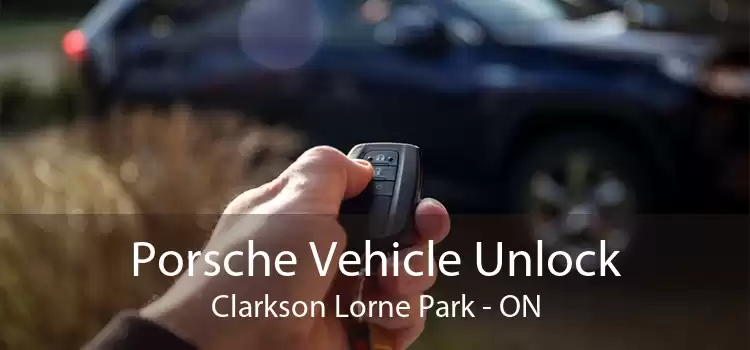 Porsche Vehicle Unlock Clarkson Lorne Park - ON