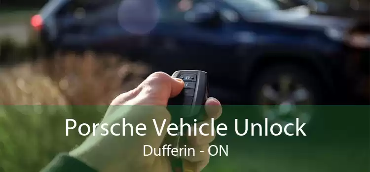 Porsche Vehicle Unlock Dufferin - ON